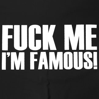 Fuck Me Im Famous Tshirt 114